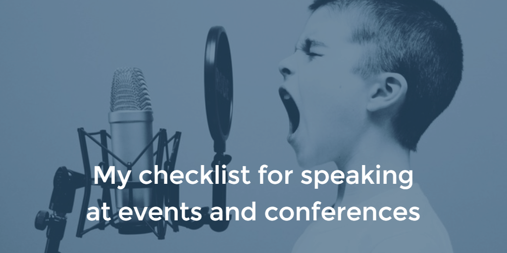 My checklist for speaking at conferences and events